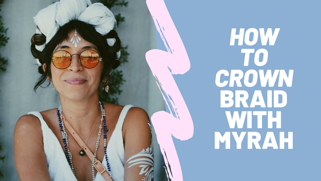 How to Crown Braid with Myrah Penaloza
