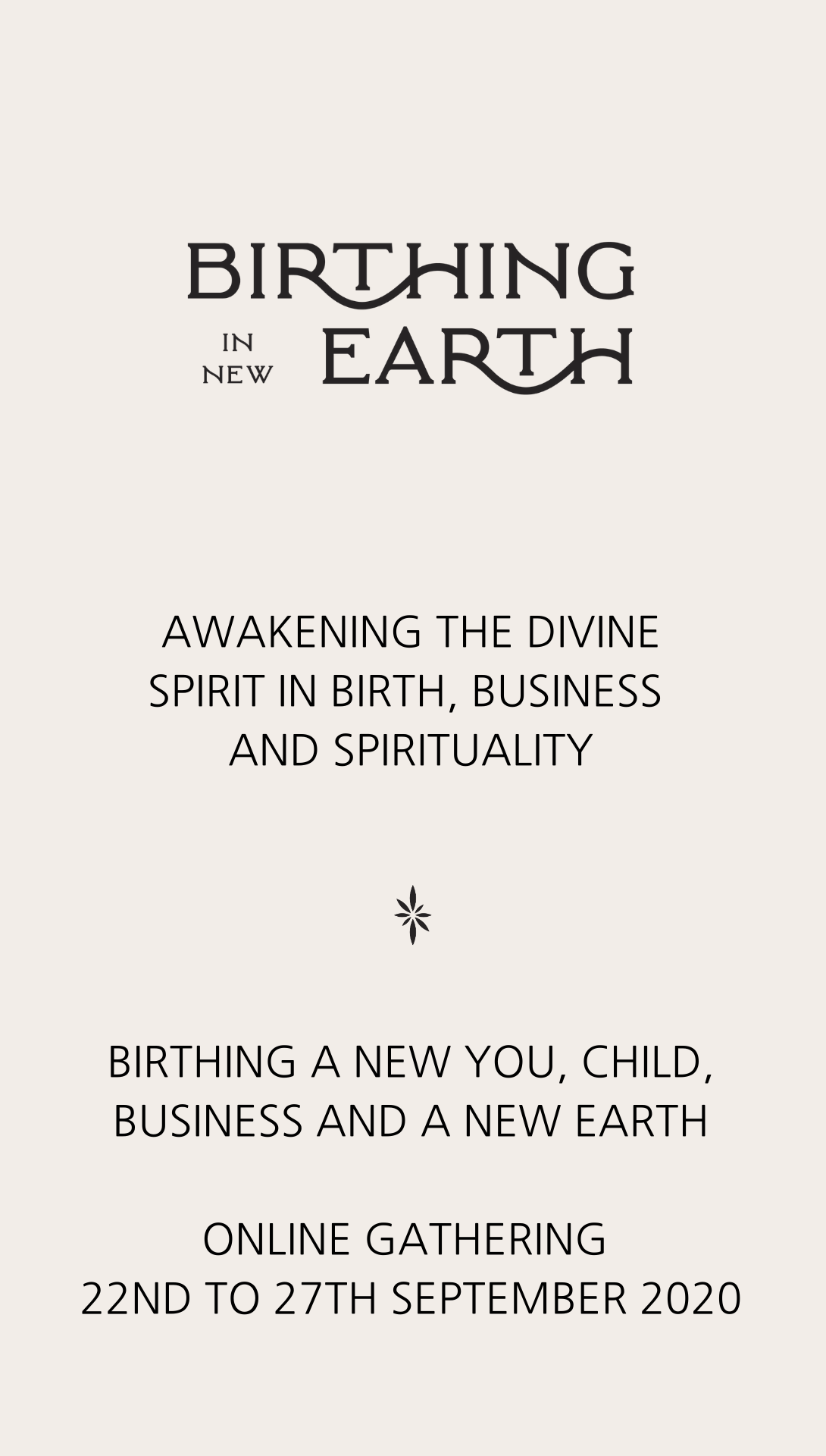 Birthing in New Earth - Awakening the Divine Feminine in Birth, Business and Spirituality. Sept 22-27th